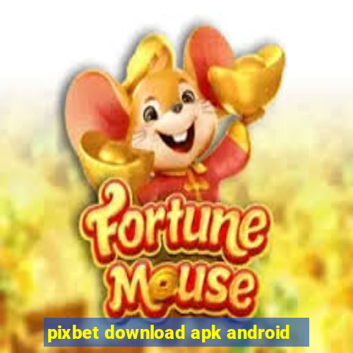 pixbet download apk android